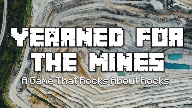 Yearned for the Mines